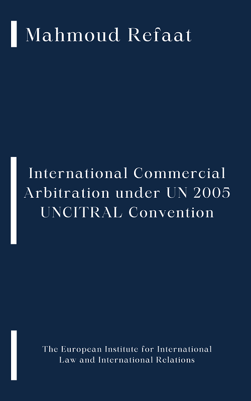 10 Covor International Commercial Arbitration Under UN 2005 UNCITRAL Convention